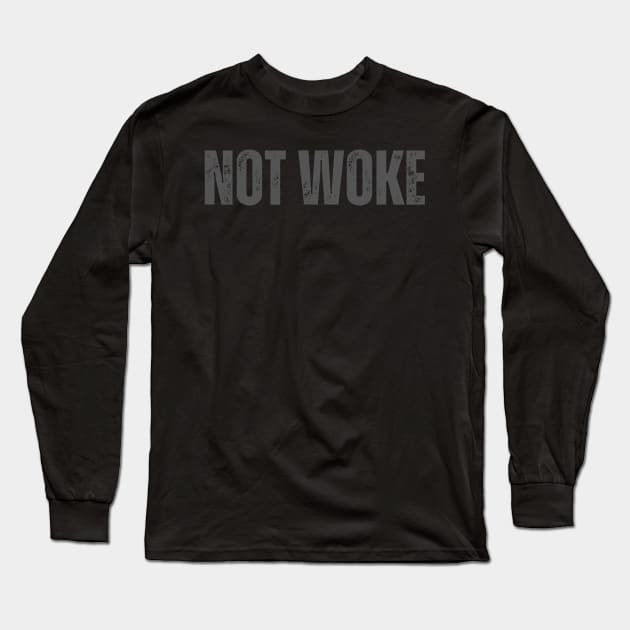 NOT WOKE Long Sleeve T-Shirt by la chataigne qui vole ⭐⭐⭐⭐⭐